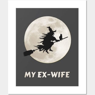 My ex-wife is a witch, bitter divorce funny Posters and Art